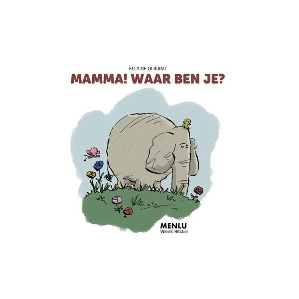 Menlu Elly De Olifant: Mamma! Waar ben je?