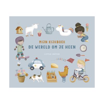 Little Dutch Mijn Kijkboek De Wereld Om Je Heen Little Dutch Mijn Kijkboek De Wereld Om Je Heen